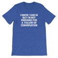 I Know I Said Hi But I'm Not Prepared For A Follow Up Conversation T-Shirt (Unisex) Hoodie, Sweatshirt (Image 1)