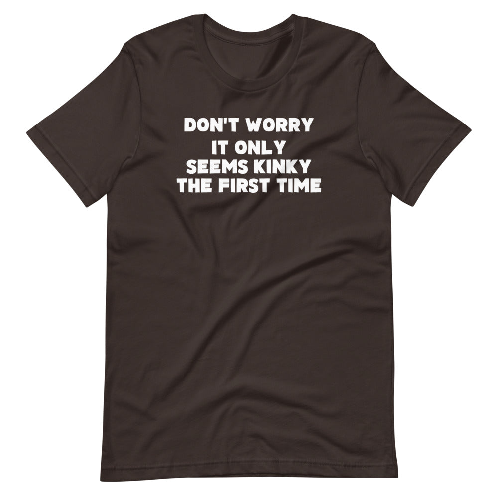 Don't Worry, It Only Seems Kinky The First Time T-Shirt (Unisex) Hoodie, Sweatshirt | CiraTrend.com (Image 5)