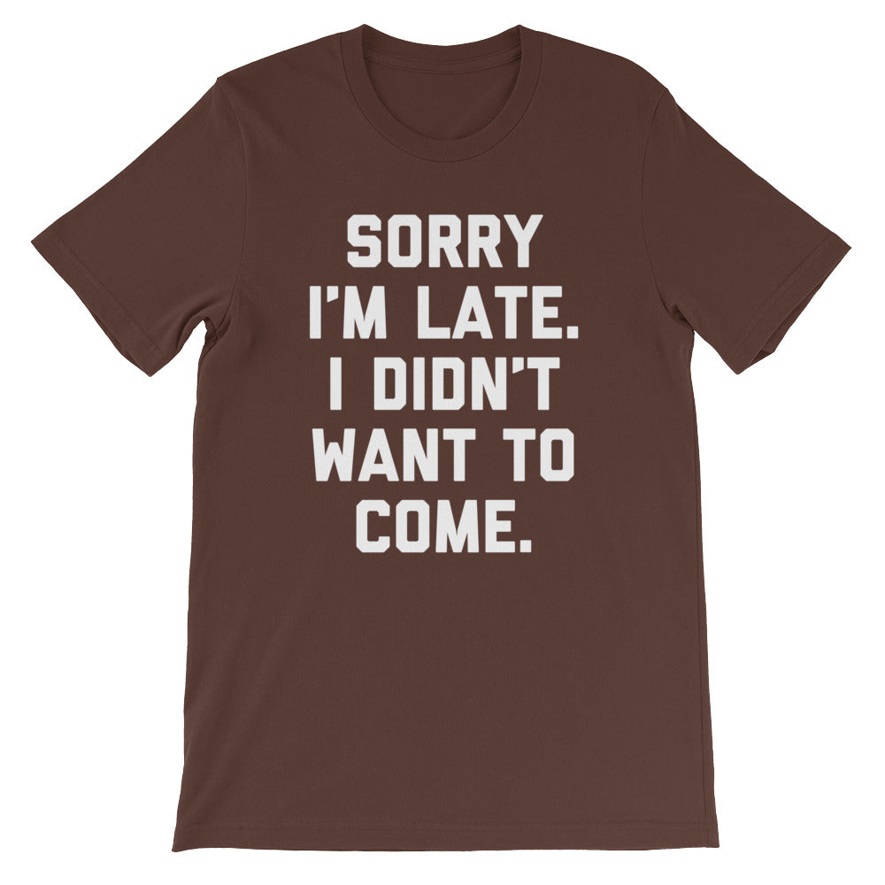 Sorry I'm Late, I Didn't Want To Come T-Shirt (Unisex) Hoodie, Sweatshirt | CiraTrend.com (Image 3)