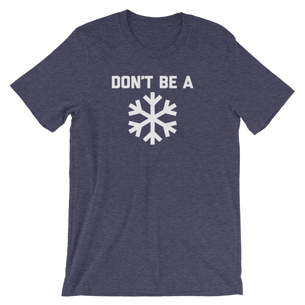 Don't Be A Snowflake T-Shirt (Unisex) Hoodie, Sweatshirt | CiraTrend.com (Image 5)