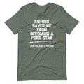 Fishing Saved Me From Becoming A Porn Star (Now I'm Just A Hooker) T-Shirt (Unisex) Hoodie, Sweatshirt (Image 1)