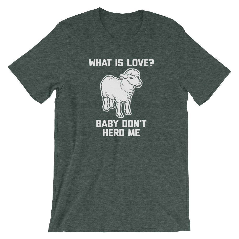 What Is Love? Baby Don'T Herd Me () T-Shirts, Hoodie, Sweatshirt