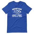 Mountains Aren't Funny (They're Hill Areas) T-Shirt (Unisex) Hoodie, Sweatshirt | CiraTrend.com (Image 1)