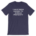 I Have Been Known To Scream Profanity T-Shirt (Unisex) Hoodie, Sweatshirt | CiraTrend.com (Image 1)
