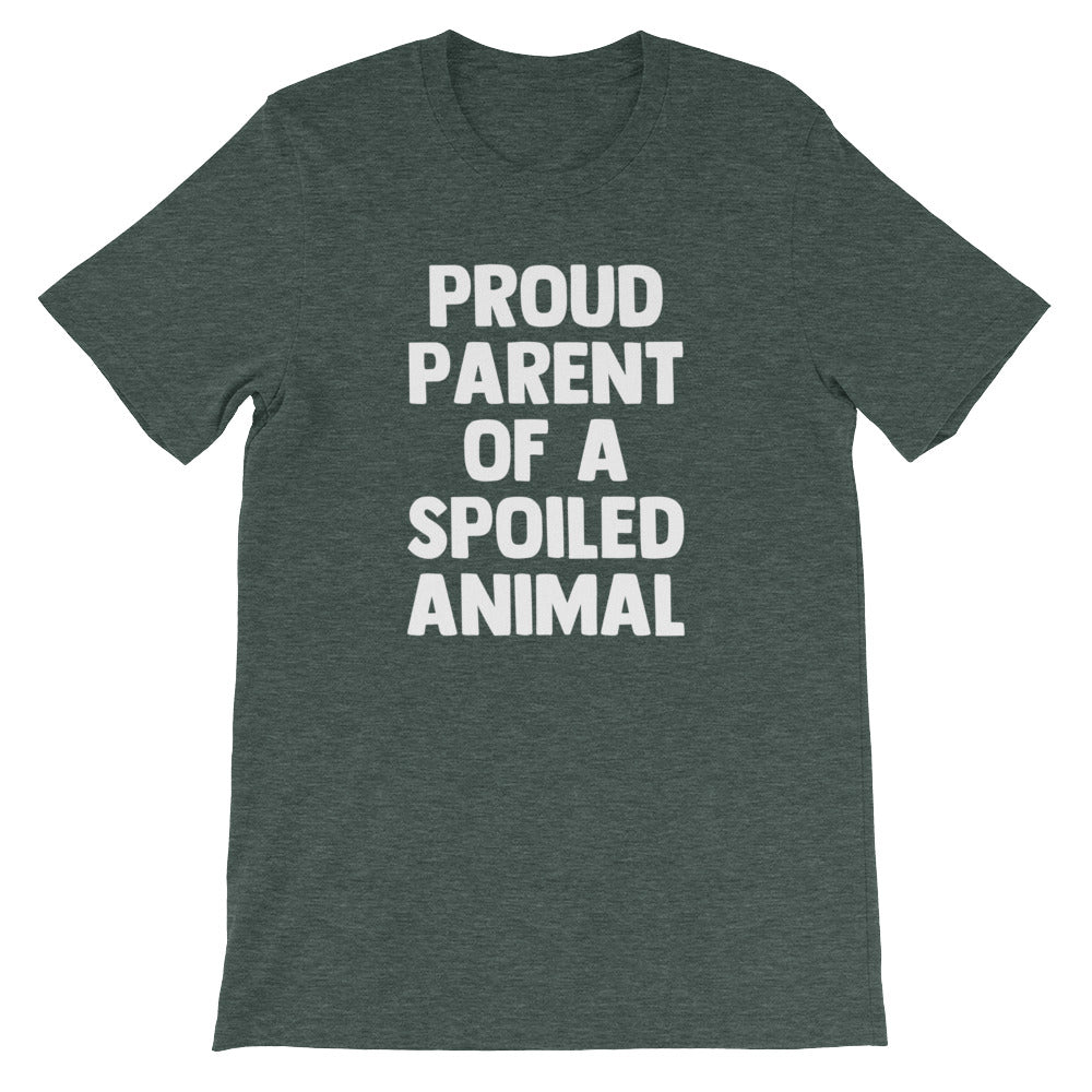 Proud Parent Of A Spoiled Animal T-Shirt (Unisex) Hoodie, Sweatshirt | CiraTrend.com (Image 1)