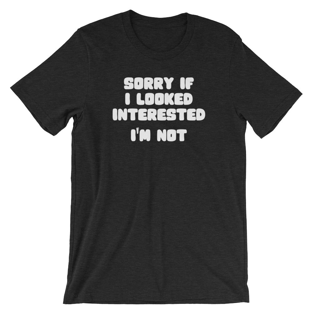 Sorry If I Looked Interested (I'm Not) T-Shirt (Unisex) Hoodie, Sweatshirt | CiraTrend.com (Image 4)
