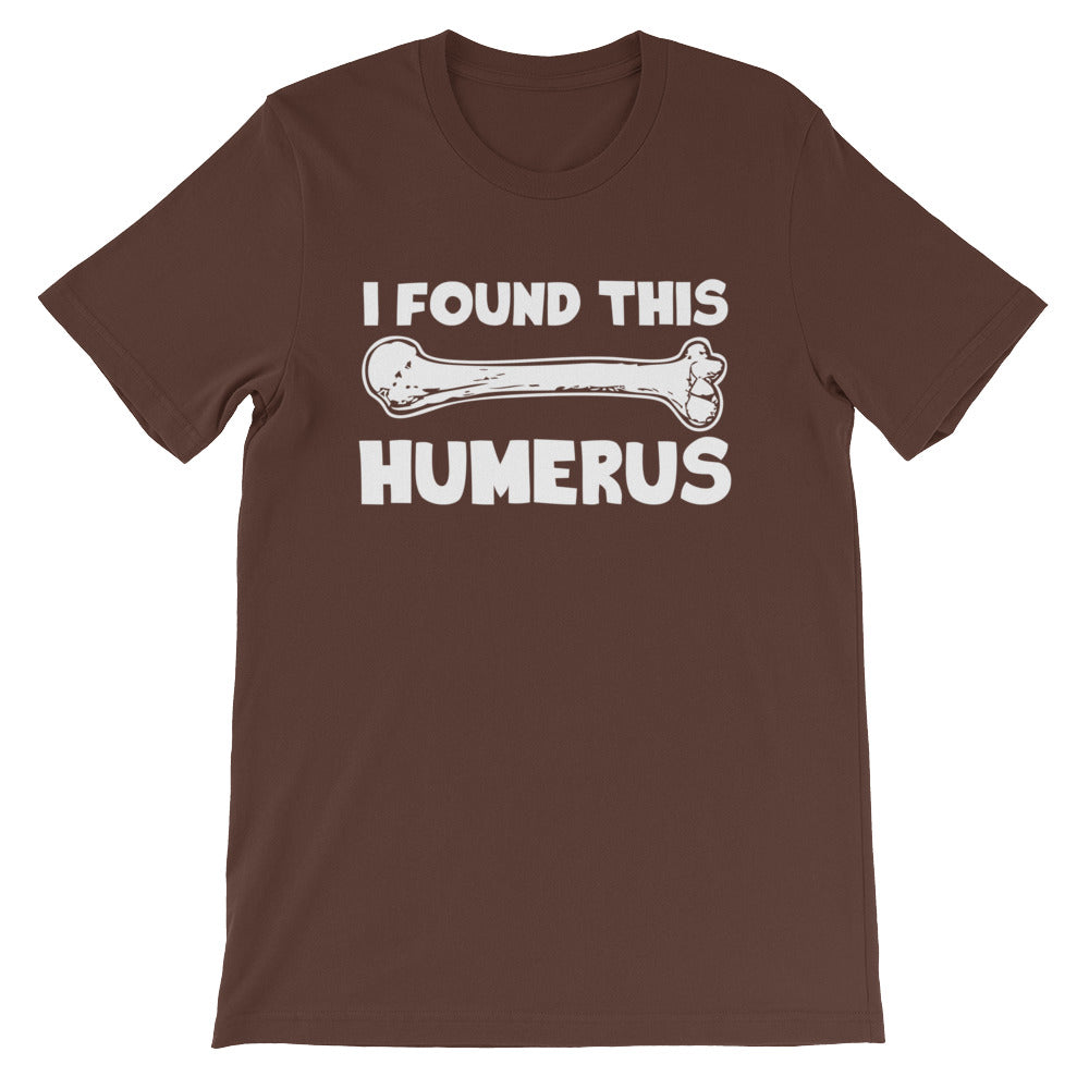 I Found This Humerus T-Shirt (Unisex) Hoodie, Sweatshirt | CiraTrend.com (Image 4)