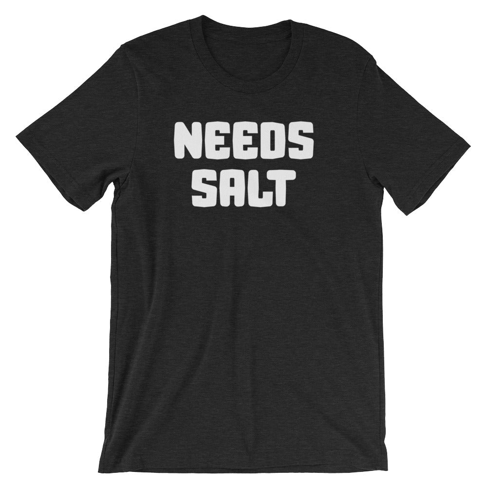 Needs Salt T-Shirt (Unisex) Hoodie, Sweatshirt | CiraTrend.com (Image 4)