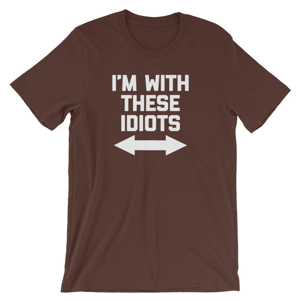 I'm With These Idiots T-Shirt (Unisex) Hoodie, Sweatshirt | CiraTrend.com (Image 3)