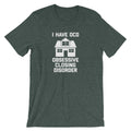 I Have OCD (Obsessive Closing Disorder) T-Shirt (Unisex) Hoodie, Sweatshirt | CiraTrend.com (Image 1)