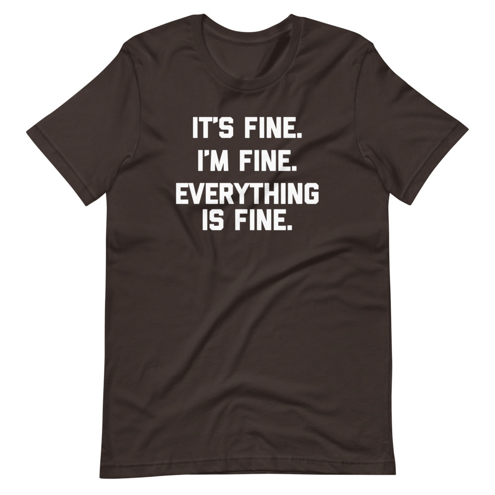 'S Fine I'M Fine Everything Is Fine () T-Shirts, Hoodie, Sweatshirt