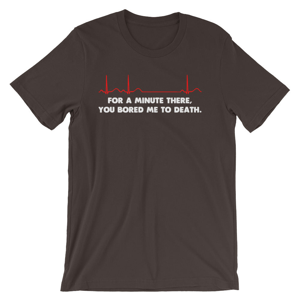 For A Minute There, You Bored Me To Death T-Shirt (Unisex) Hoodie, Sweatshirt | CiraTrend.com (Image 2)