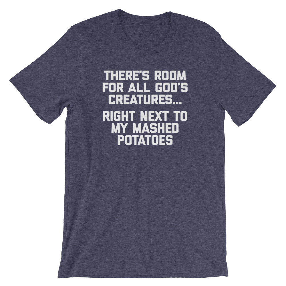 There's Room For All God's Creatures (Right Next To My Mashed Potatoes) T-Shirt (Unisex) Hoodie, Sweatshirt (Image 5)