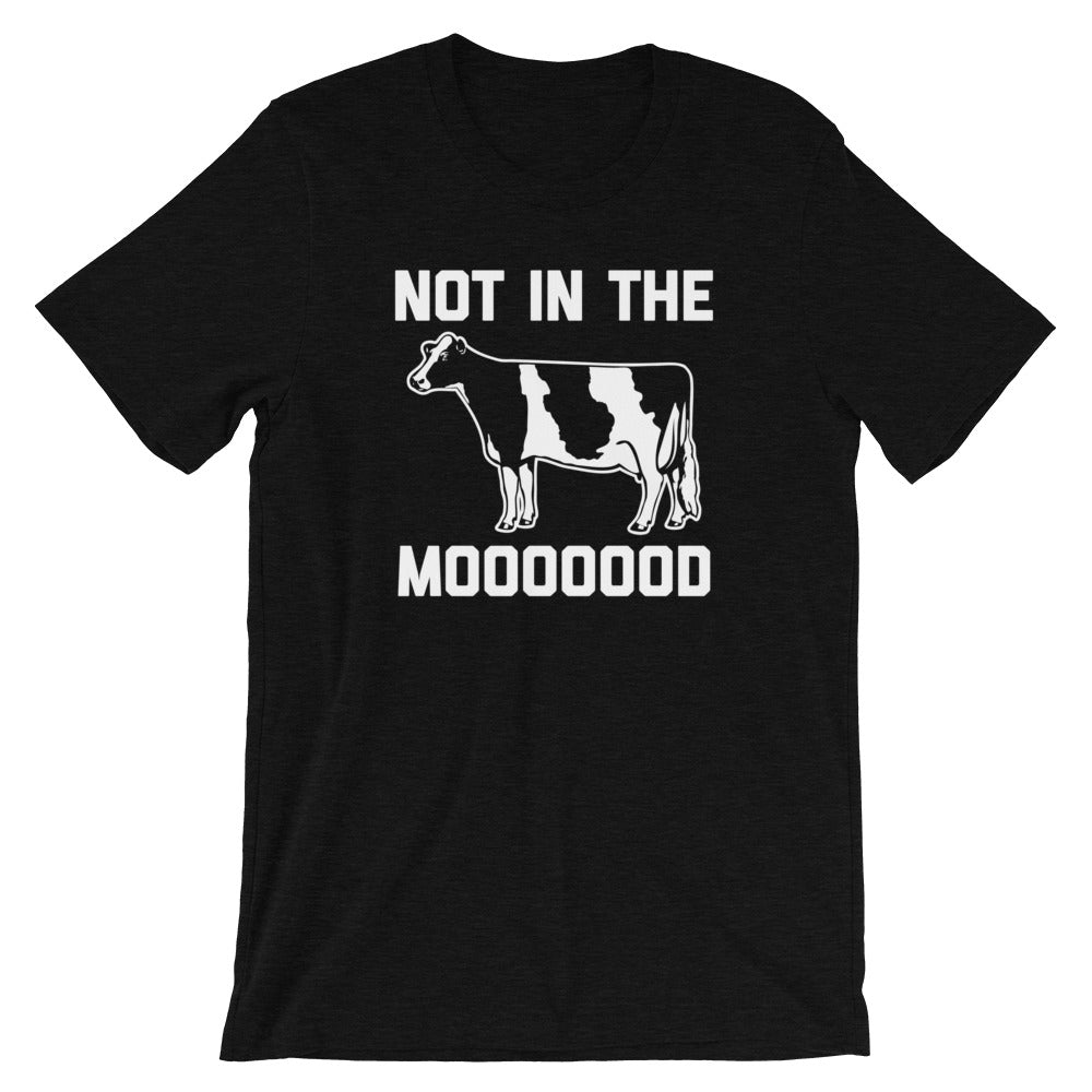Not In The Moooood T-Shirt (Unisex) Hoodie, Sweatshirt | CiraTrend.com (Image 3)