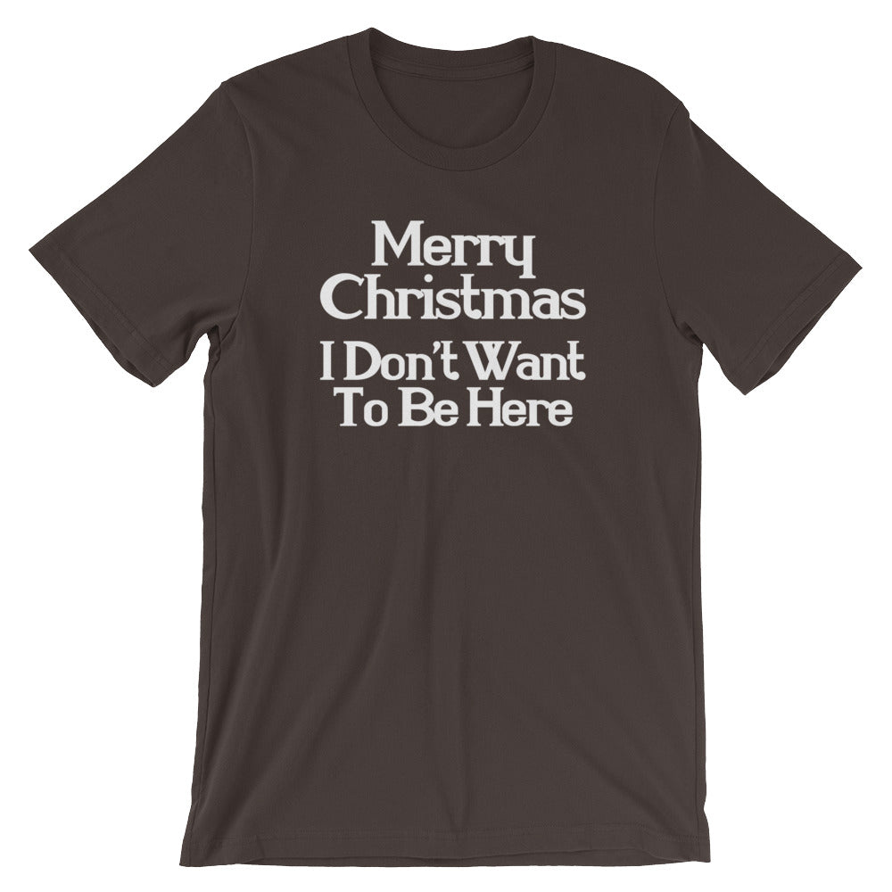 Merry Christmas (I Don't Want To Be Here) T-Shirt (Unisex) Hoodie, Sweatshirt | CiraTrend.com (Image 3)