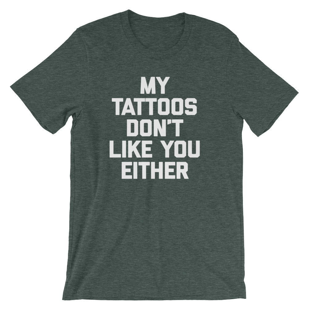 My Tattoos Don't Like You Either T-Shirt (Unisex) Hoodie, Sweatshirt | CiraTrend.com (Image 5)