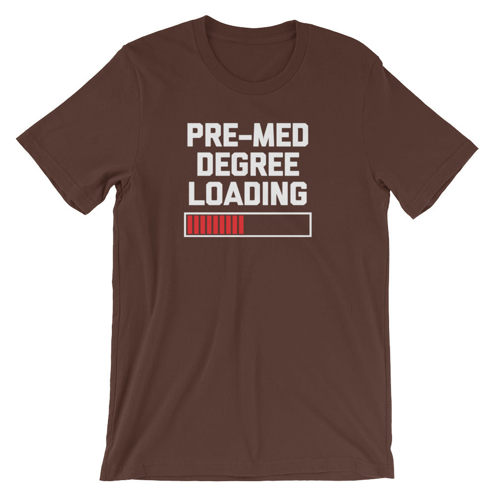 Pre-Med Degree Loading T-Shirt (Unisex) Hoodie, Sweatshirt | CiraTrend.com (Image 2)