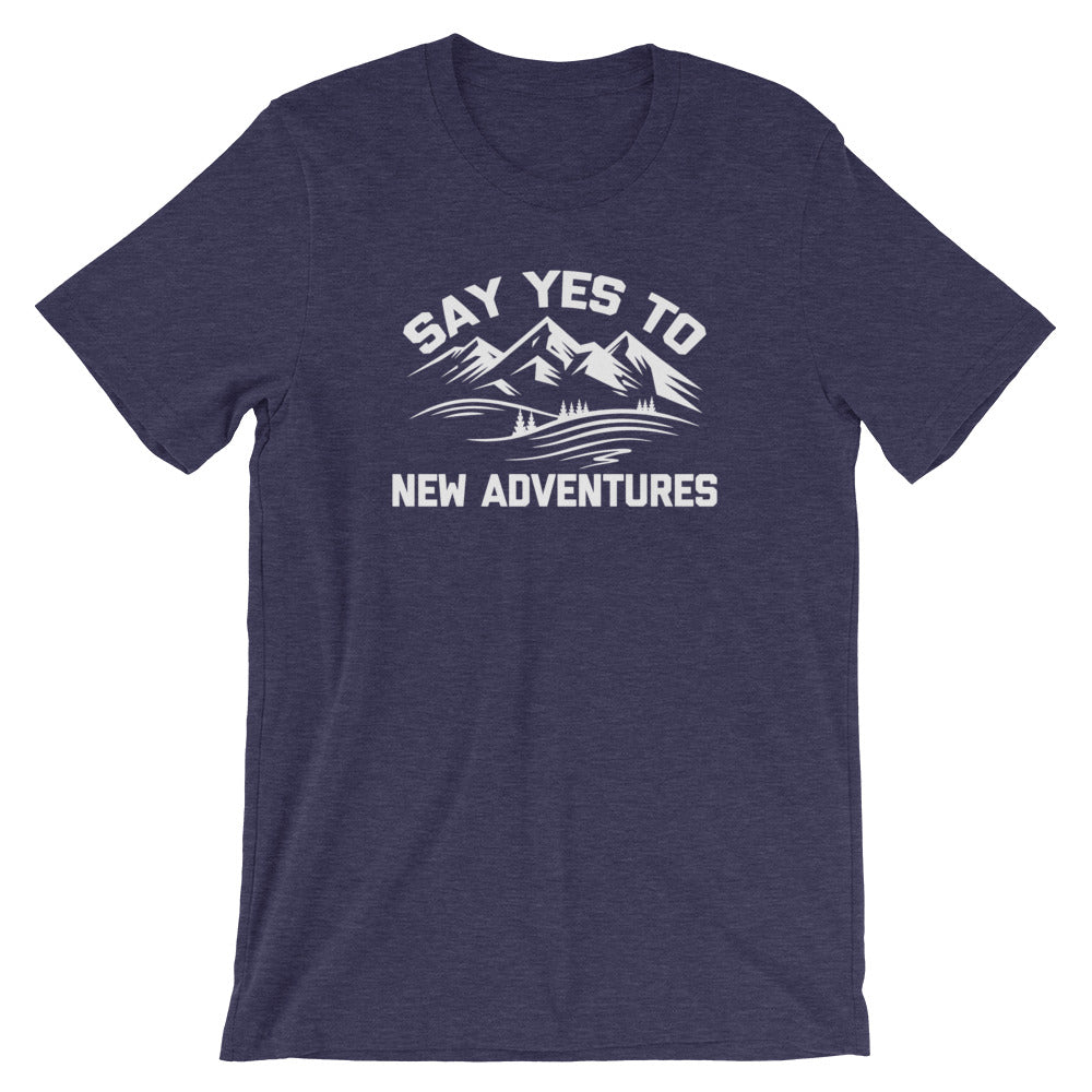 Say Yes To New Adventures T-Shirt (Unisex) Hoodie, Sweatshirt | CiraTrend.com (Image 1)