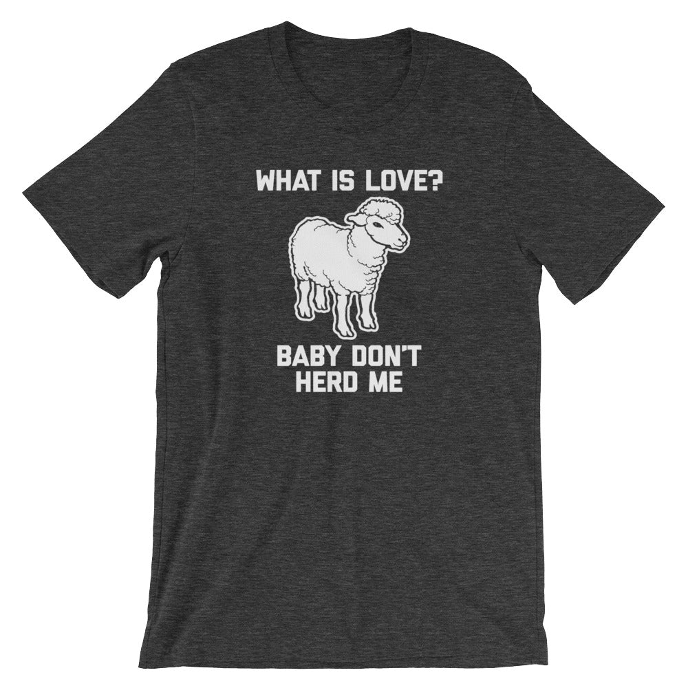 What Is Love? Baby Don'T Herd Me () T-Shirts, Hoodie, Sweatshirt