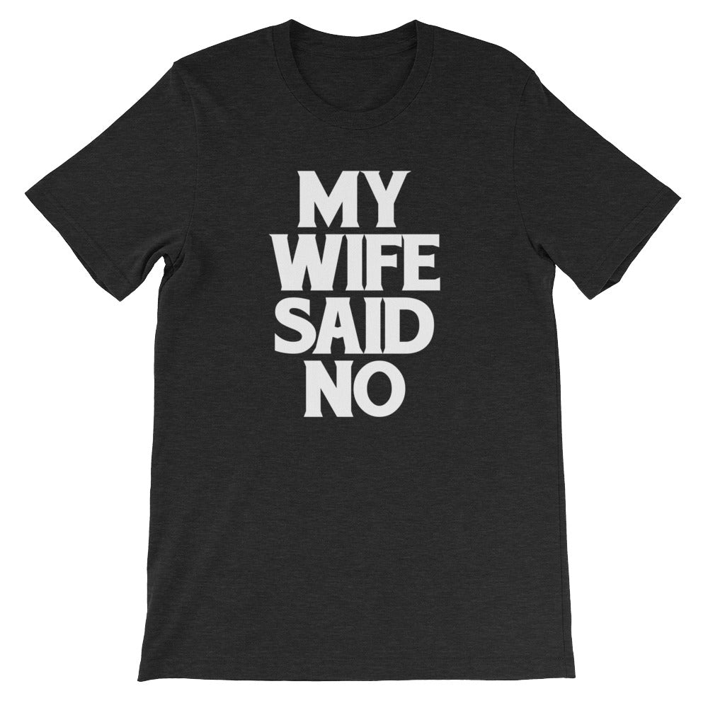 My Wife Said No T-Shirt (Unisex) Hoodie, Sweatshirt | CiraTrend.com (Image 4)