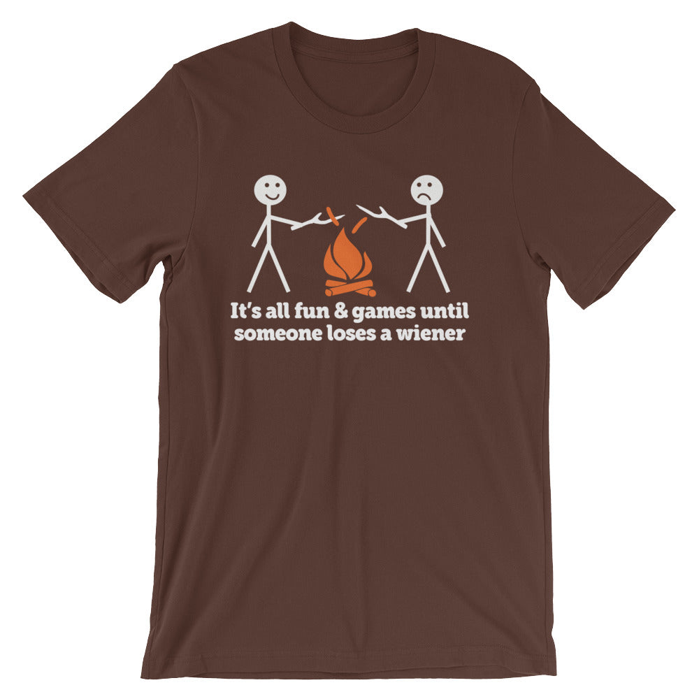 'S All Fun & Games Until Someone Loses Wiener () T-Shirts, Hoodie, Sweatshirt