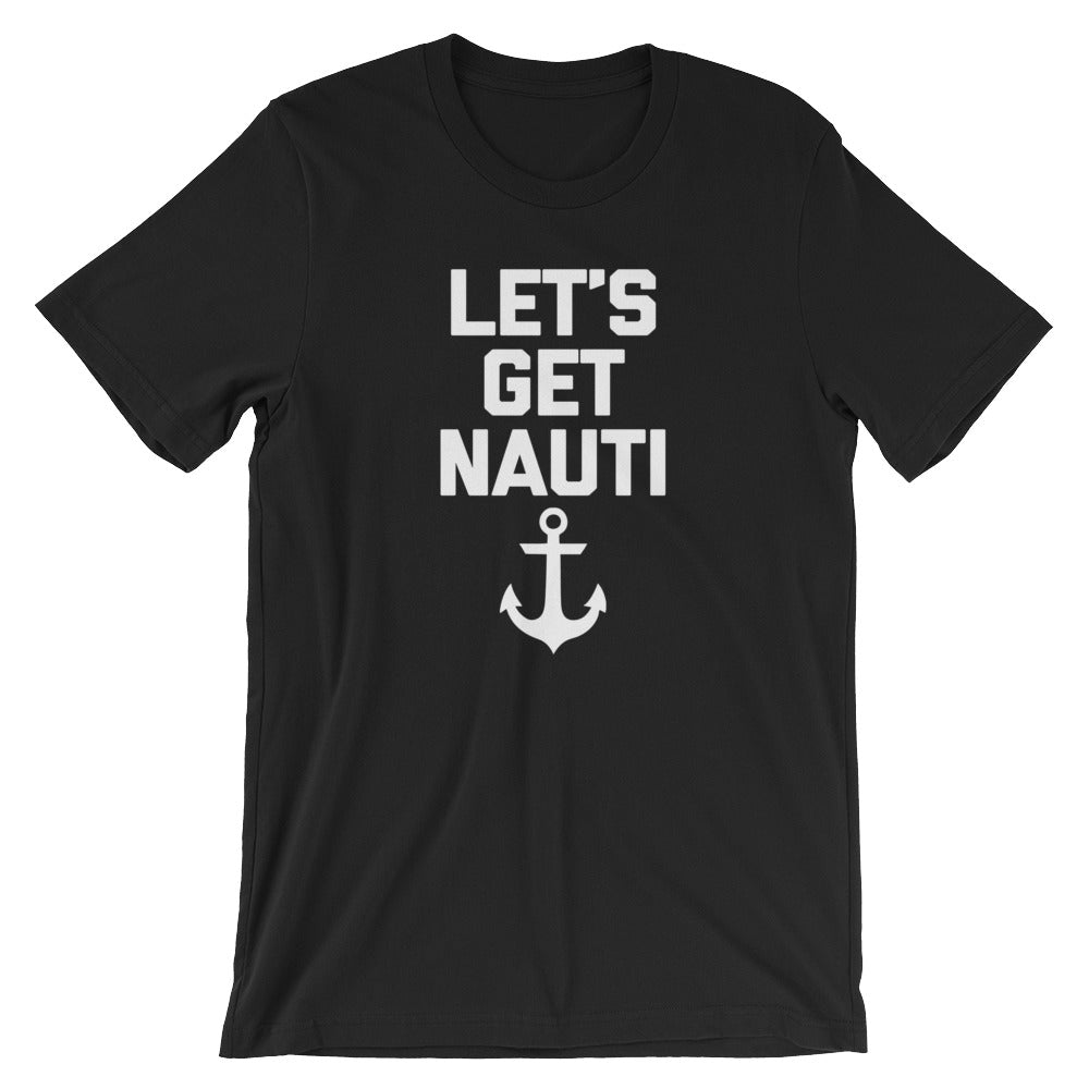 Let's Get Nauti T-Shirt (Unisex) Hoodie, Sweatshirt | CiraTrend.com (Image 2)