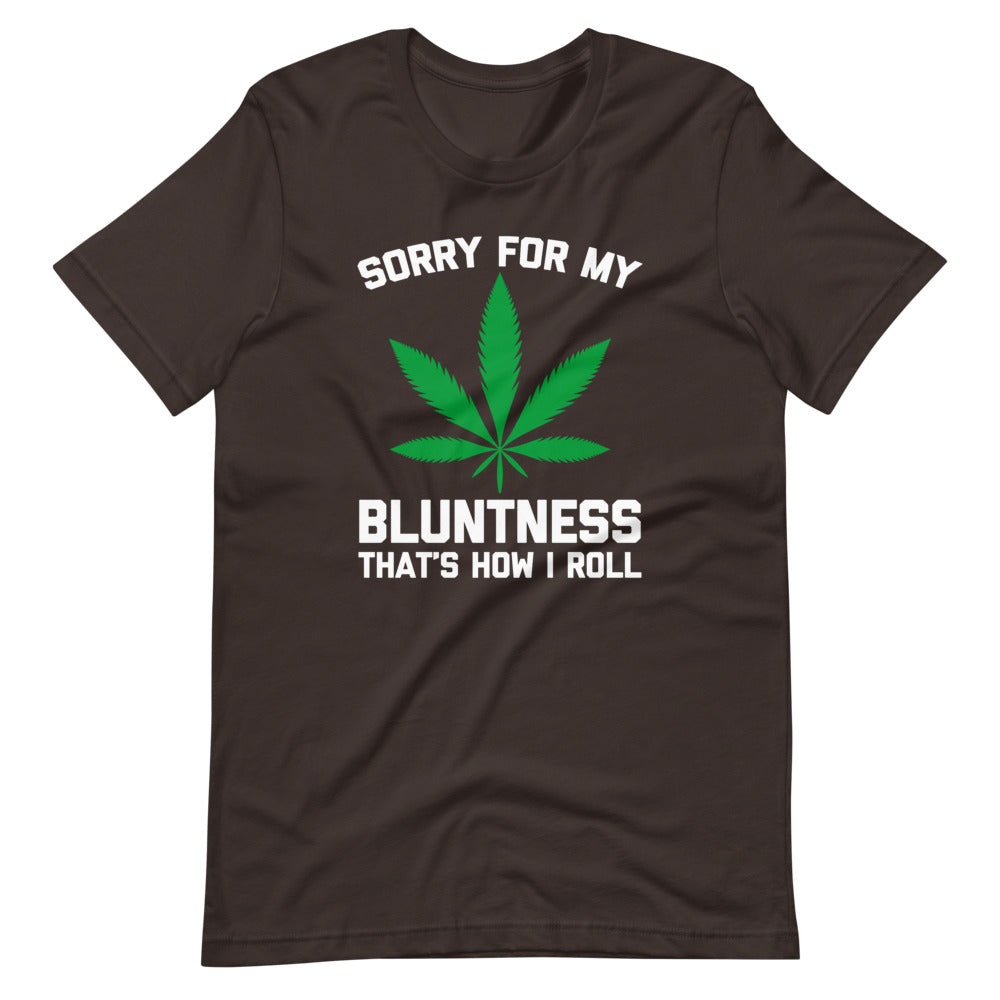 Sorry For My Bluntness (That's How I Roll) T-Shirt (Unisex) Hoodie, Sweatshirt | CiraTrend.com (Image 3)