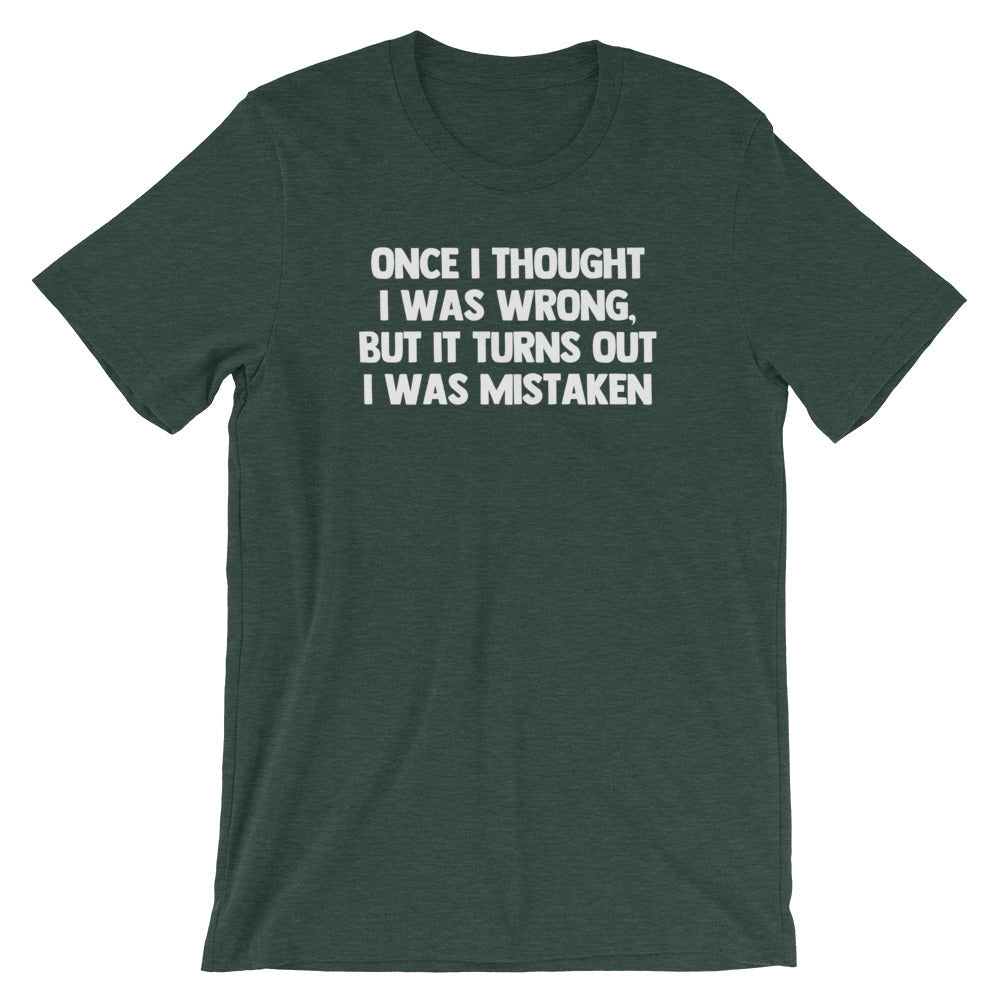 Once I Thought I Was Wrong, But It Turns Out I Was Mistaken T-Shirt (Unisex) Hoodie, Sweatshirt | CiraTrend.com (Image 5)