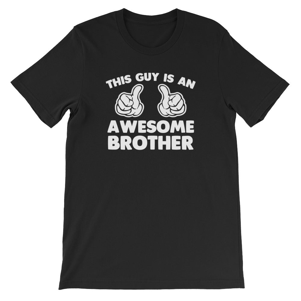 This Guy Is An Awesome Brother T-Shirt (Unisex) Hoodie, Sweatshirt | CiraTrend.com (Image 2)