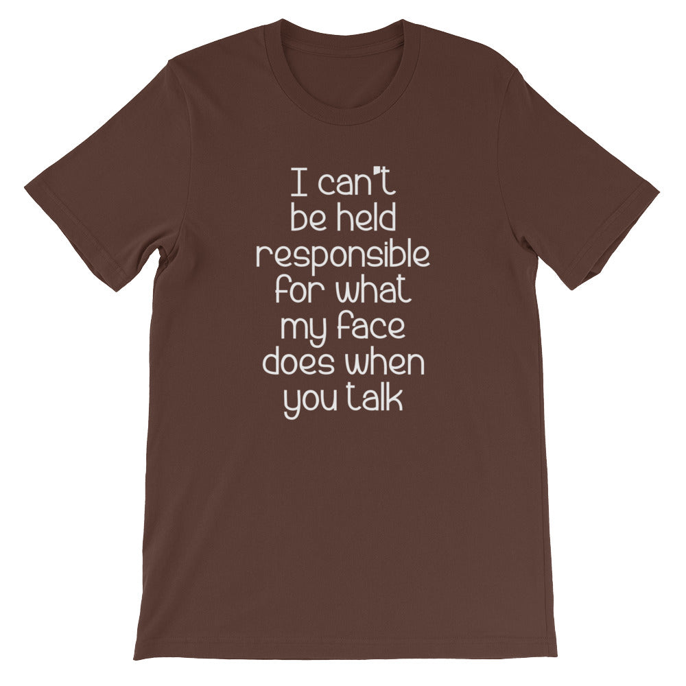 I Can't Be Held Responsible For What My Face Does When You Talk T-Shirt (Unisex) Hoodie, Sweatshirt | CiraTrend.com (Image 4)