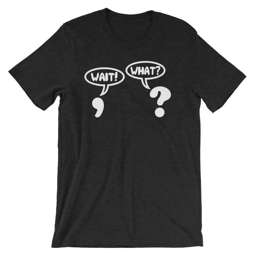 Wait! What? () T-Shirts, Hoodie, Sweatshirt