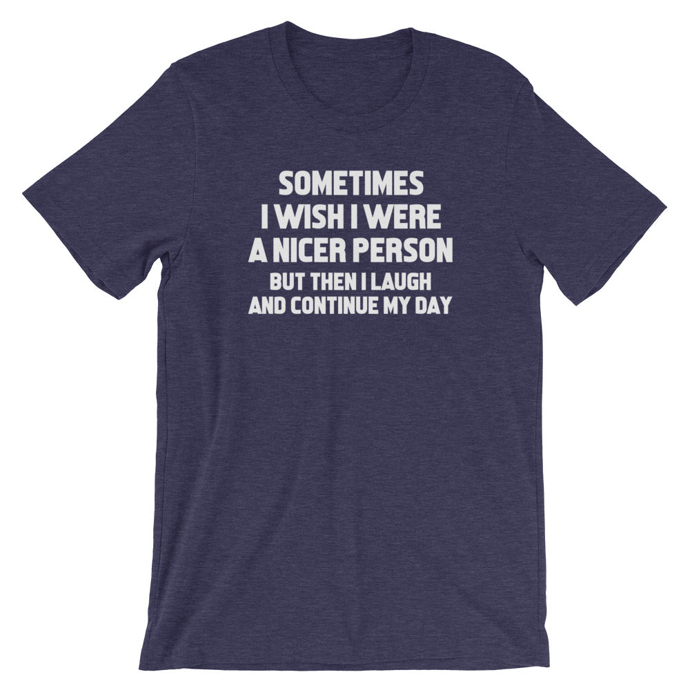 Sometimes I Wish I Were A Nicer Person T-Shirt (Unisex) Hoodie, Sweatshirt | CiraTrend.com (Image 5)