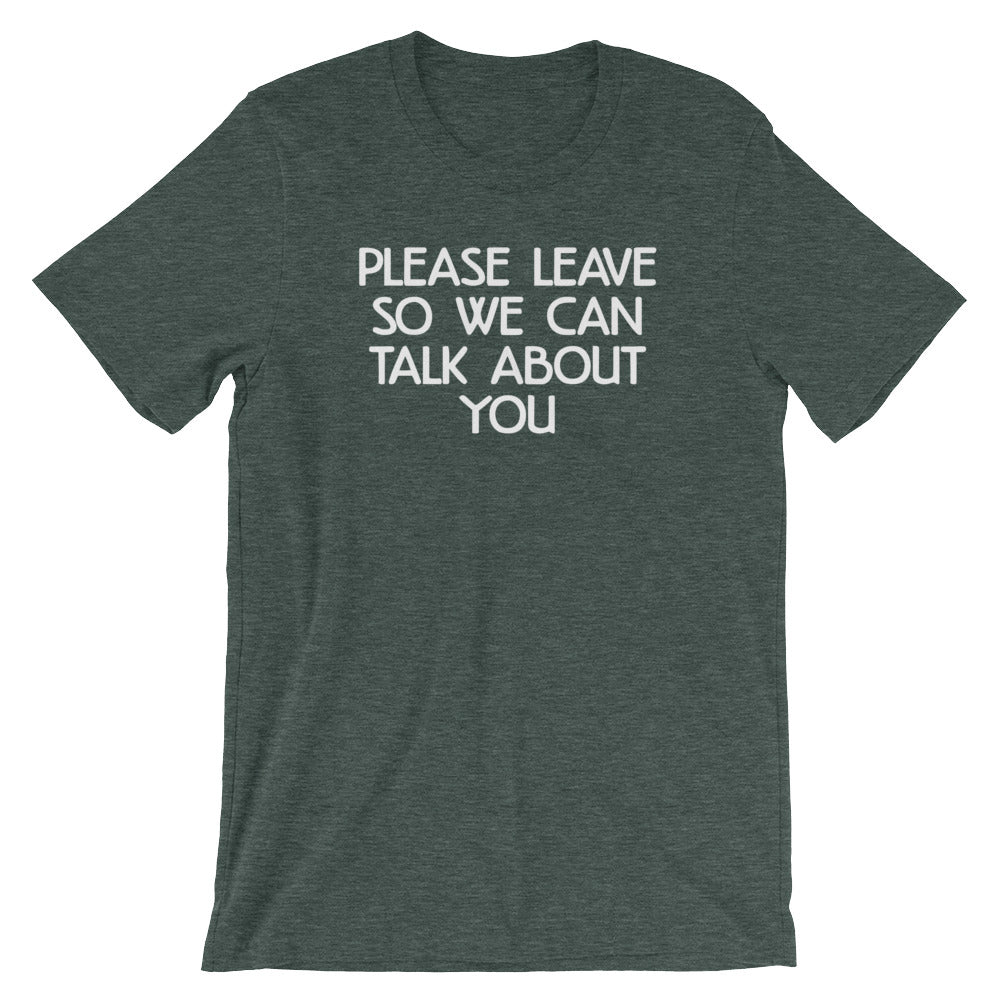 Please Leave So We Can Talk About You T-Shirt (Unisex) Hoodie, Sweatshirt | CiraTrend.com (Image 5)