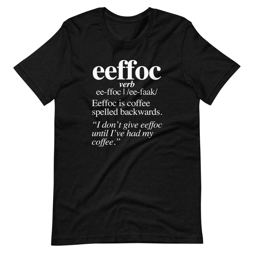 Coffee (Eeffoc Definition) T-Shirt (Unisex) Hoodie, Sweatshirt | CiraTrend.com (Image 4)