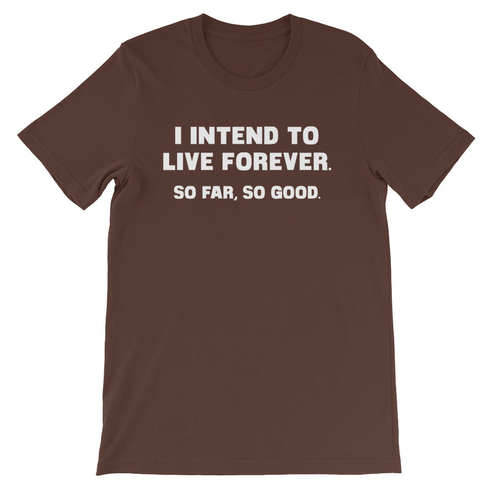 I Intend To Live Forever (So Far, So Good) T-Shirt (Unisex) Hoodie, Sweatshirt | CiraTrend.com (Image 5)