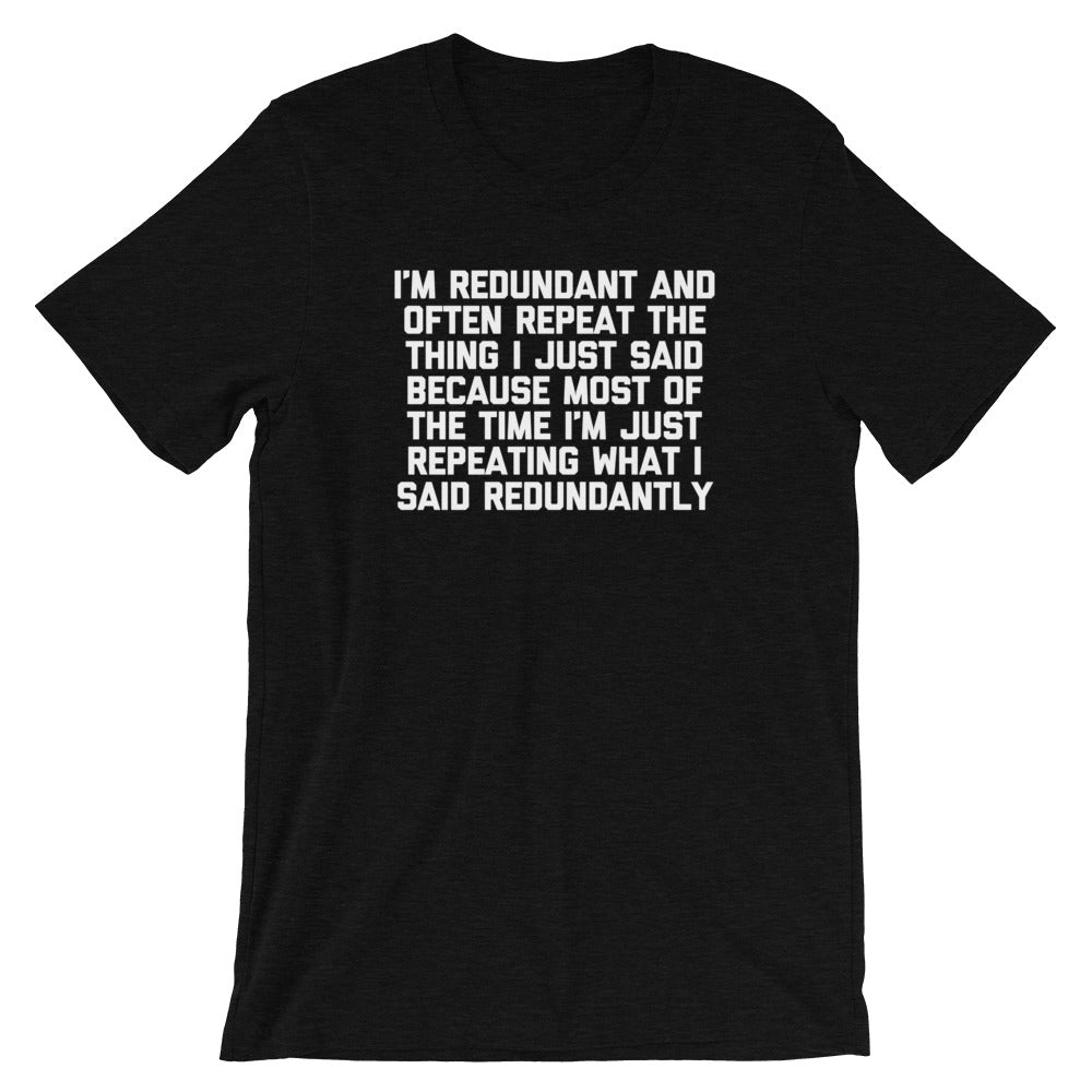 I'm Redundant T-Shirt (Unisex) Hoodie, Sweatshirt | CiraTrend.com (Image 4)