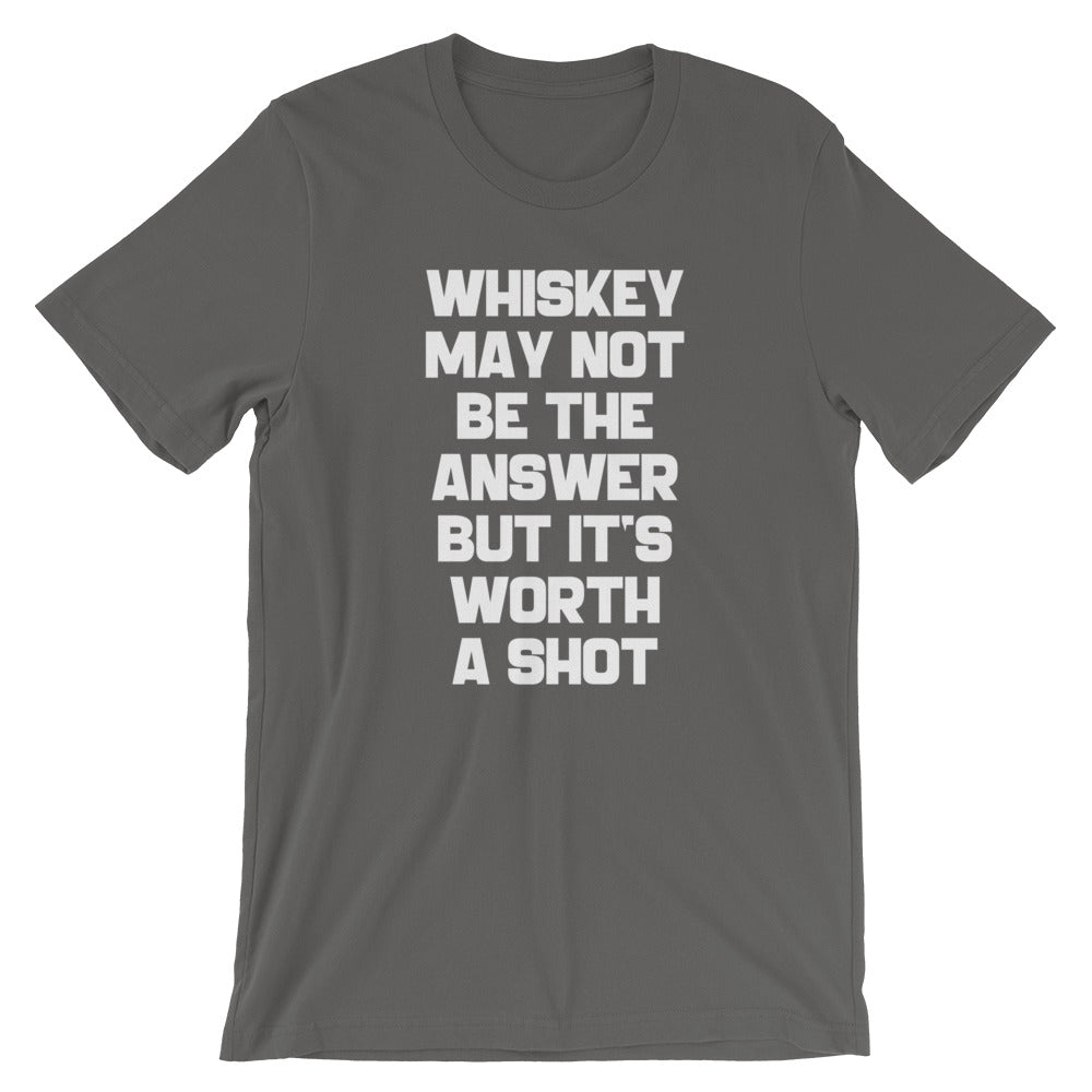 Whiskey May Not Be The Answer But It's Worth A Shot T-Shirt (Unisex) Hoodie, Sweatshirt | CiraTrend.com (Image 1)
