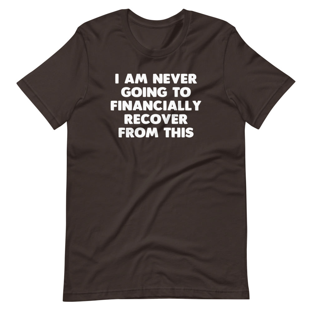 I Am Never Going To Financially Recover From This T-Shirt (Unisex) Hoodie, Sweatshirt | CiraTrend.com (Image 3)