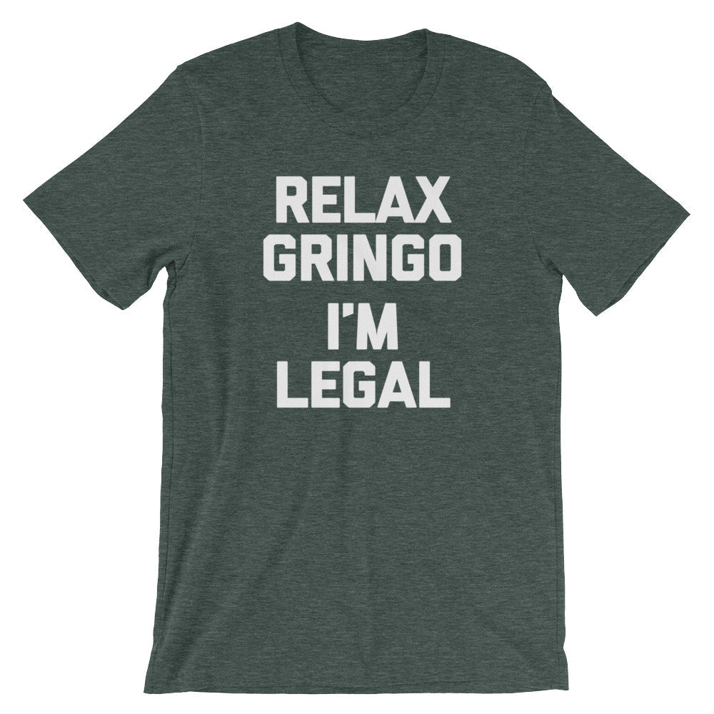 Relax Gringo, I'm Legal T-Shirt (Unisex) Hoodie, Sweatshirt | CiraTrend.com (Image 4)