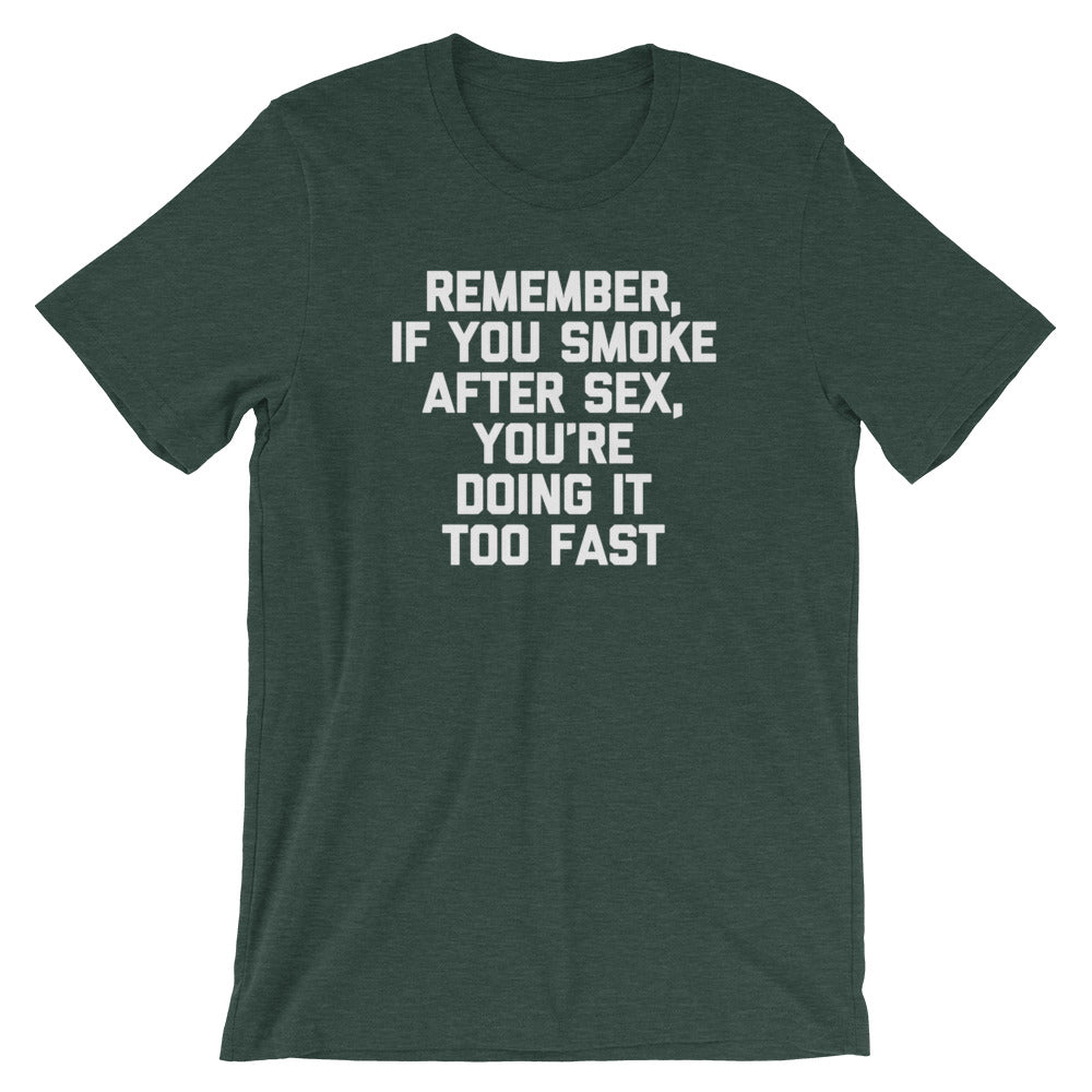 Remember, If You Smoke After Sex, You're Doing It Too Fast T-Shirt (Unisex) Hoodie, Sweatshirt | CiraTrend.com (Image 5)