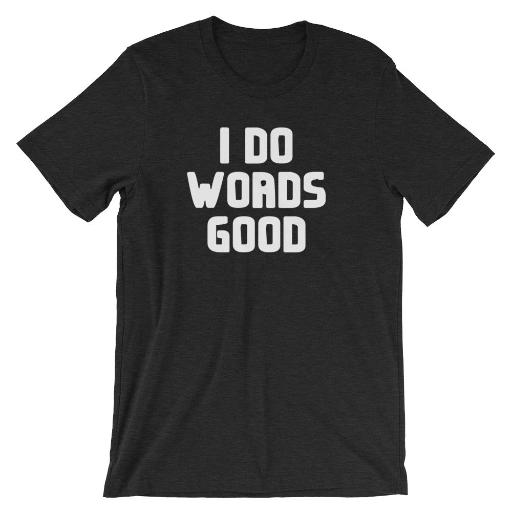 I Do Words Good T-Shirt (Unisex) Hoodie, Sweatshirt | CiraTrend.com (Image 4)