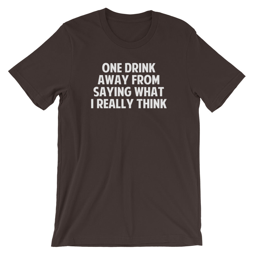 One Drink Away From Saying What I Really Think T-Shirt (Unisex) Hoodie, Sweatshirt | CiraTrend.com (Image 3)