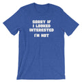 Sorry If I Looked Interested (I'm Not) T-Shirt (Unisex) Hoodie, Sweatshirt | CiraTrend.com (Image 1)