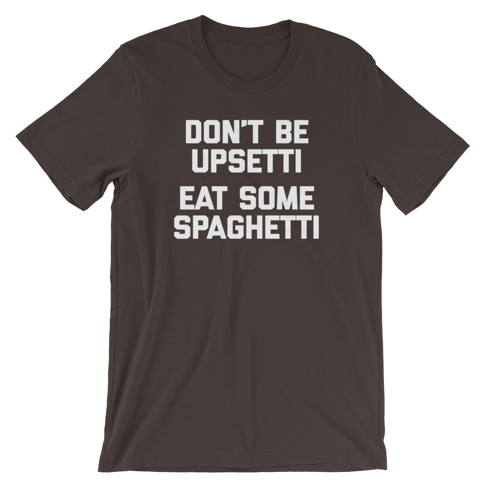 Don't Be Upsetti (Eat Some Spaghetti) T-Shirt (Unisex) Hoodie, Sweatshirt | CiraTrend.com (Image 3)