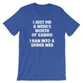 I Just Did A Week's Worth Of Cardio (I Ran Into A Spider Web) T-Shirt (Unisex) Hoodie, Sweatshirt | CiraTrend.com (Image 1)