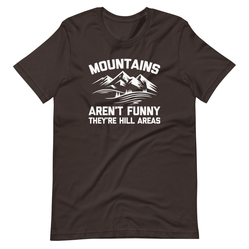 Mountains Aren't Funny (They're Hill Areas) T-Shirt (Unisex) Hoodie, Sweatshirt | CiraTrend.com (Image 3)