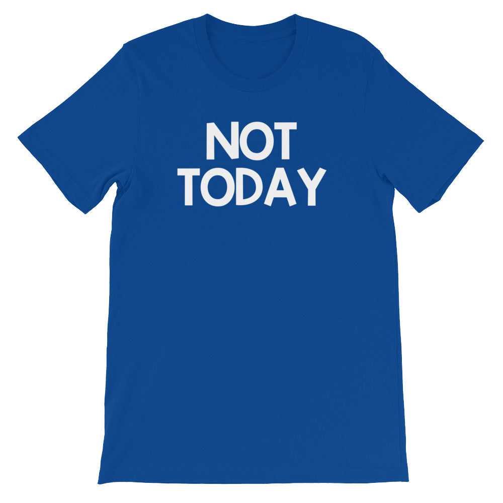 Not Today T-Shirt (Unisex) Hoodie, Sweatshirt | CiraTrend.com (Image 1)