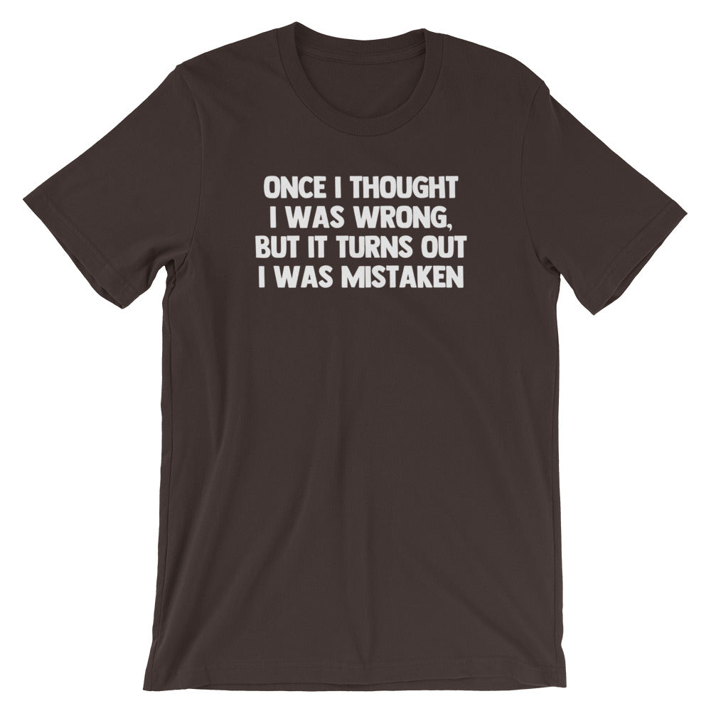 Once I Thought I Was Wrong, But It Turns Out I Was Mistaken T-Shirt (Unisex) Hoodie, Sweatshirt | CiraTrend.com (Image 3)