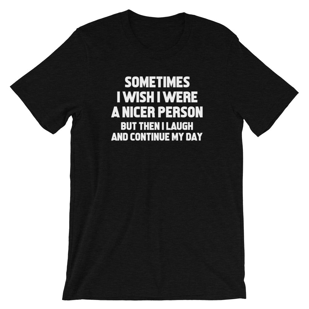 Sometimes I Wish I Were A Nicer Person T-Shirt (Unisex) Hoodie, Sweatshirt | CiraTrend.com (Image 4)