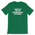 Thank You For This Uncomfortable Experience T-Shirt (Unisex) Hoodie, Sweatshirt | CiraTrend.com (Image 1)